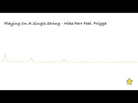 Playing on a Single String -  Mike Parr Feat. Frigga 【Acoustic Group/Romantic】