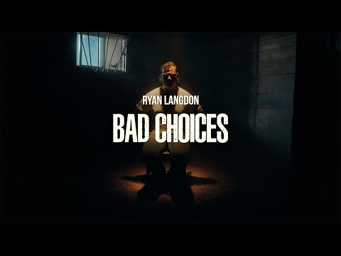 Ryan Langdon - Bad Choices (Official Music Video)