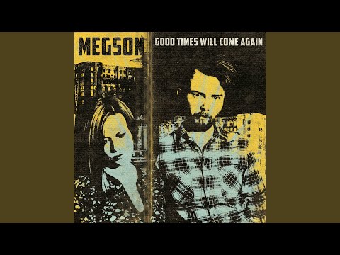 Good Times Will Come Again - Megson