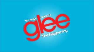 The Happening | Glee [HD FULL STUDIO]