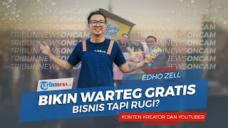Youtuber Edho Zell Bikin Warteg Gratis, Bisnis Tapi Rugi, Ini Awal Mula dan Alasan Buka Foodtruck