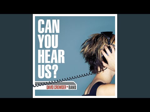 Thank You for Hearing Me - David Crowder Band