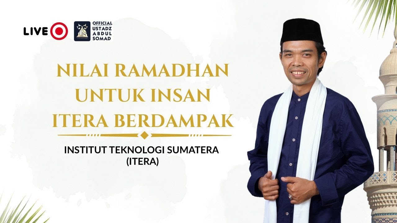 LIVE | Tabligh Akbar Nilai Ramadhan Untuk Insan Itera Berdampak |Ust Abdul Somad