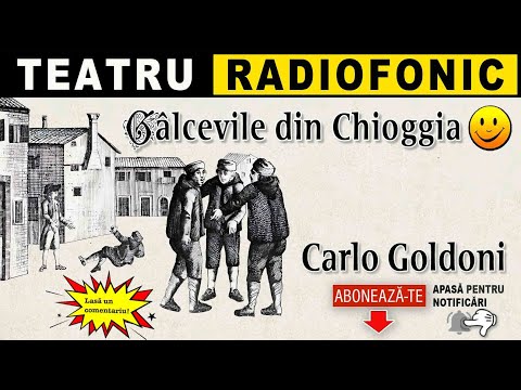 Carlo Goldoni - Galcevile din Chioggia | Teatru radiofonic