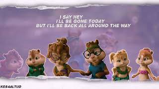 Say Hey - Alvin And The Chipmunks - The Chipettes - Lyrics