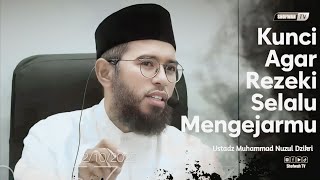 Download lagu KUNCI AGAR REZEKI SELALU MENGEJARMU | Ustadz Muhammad Nuzul Dzikri mp3