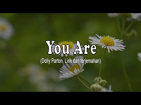 You are - Dolly Parton, Lirik dan terjemahan