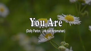 You are - Dolly Parton, Lirik dan terjemahan