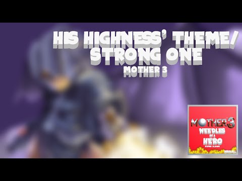 "His Highness' Theme"/"Strong One" Mother 3 Remix
