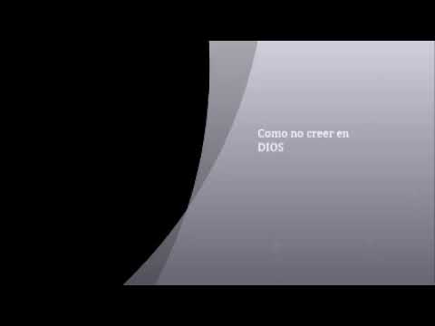 Como no creer en DIOS