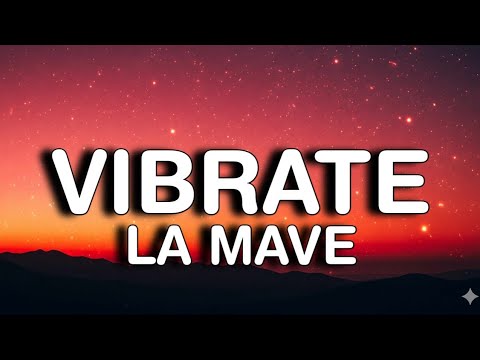 La Mave - Vibrate (Lyrics)