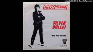 CHRIS SPEDDING - SILVER BULLET (From his 1977 album Hurt)
