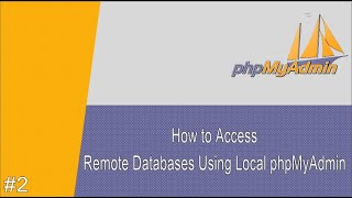 #2 How to Access Remote MySQL Databases Using Local phpMyAdmin | phpMyAdmin Tips and Troubleshooting