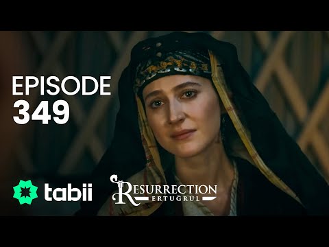Resurrection: Ertuğrul | Episode 349