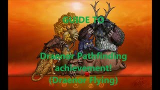 A guide to Draenor Pathfinding! (WoD Flying)