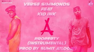 Property (Instrumental) - Verse Simmonds (Feat Kid Ink) [Prod By Sumit Atloori]