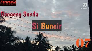 Download lagu Dongeng sunda Si Buncir Eps.07 #caritasunda #dongengsunda mp3