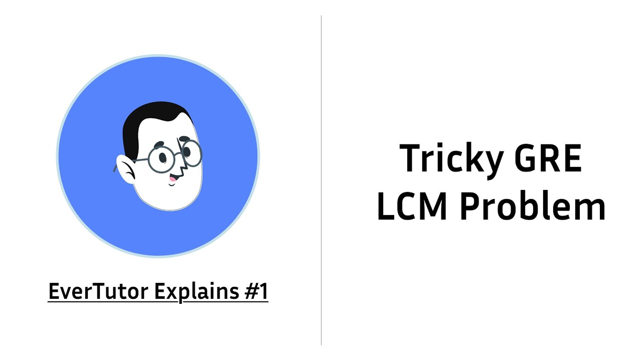 GRE LCM question with tricky options | Review a GRE Question Series
