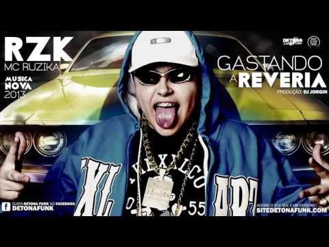 MC Ruzika - Gastando a Reveria (DJ Jorgin)