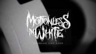 Motionless In White &quot;Hourglass&quot; Lyric Video