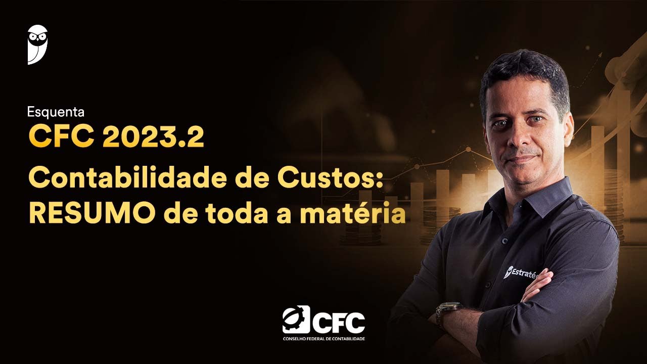 Esquenta CFC 2023.2 - Contabilidade de Custos: RESUMO de toda a matéria