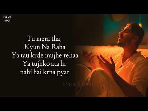 Tu Mera Tha Kyu Na Raha Song Lyrics - Ali Raza & Shjr || Laykin Song