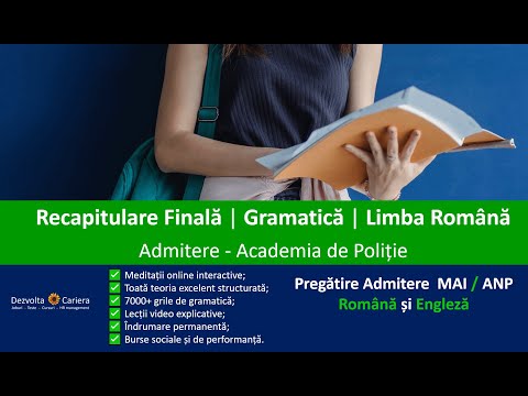 Admitere Academia de Poliție 2021 - Recapitulare. Programa și materia de gramatică - limba română.