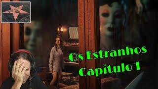 Os Estranhos Capítulo 1