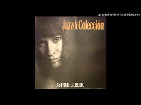 01.- The Girl From Ipanema - Astrud Gilberto - Jazz de Colección