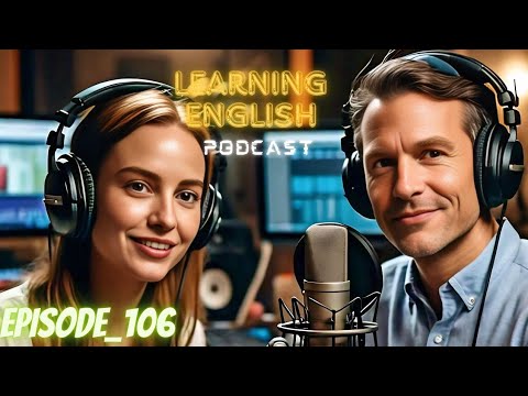 Learning English Podcast Conversation Episode 106 | Podcast English | Best Podcast For Learning