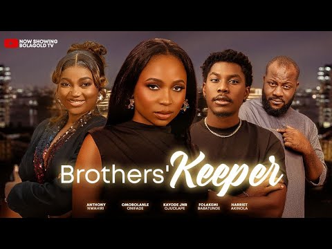 BROTHERS KEEPER - LATEST NOLLYWOOD MOVIE - KAYODE OJUOLAPE, OMOBOLANLE ONIFADE, ANTHONY NWAHIRI