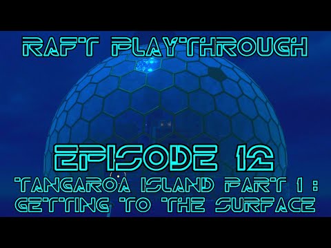Raft Playthrough - Episode 12 - Tangaroa Island Part 1: Getting to the Surface