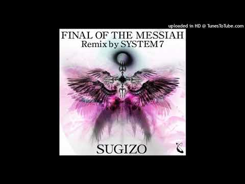 SUGIZO - Final of the Messiah (Remix By System 7)