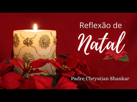 O SALVADOR NASCEU! É NATAL! - Há lugar para Jesus em nossos corações? | Padre Chrystian Shankar