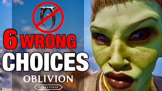 6 WRONG Choices to Avoid in Oblivion Remastered