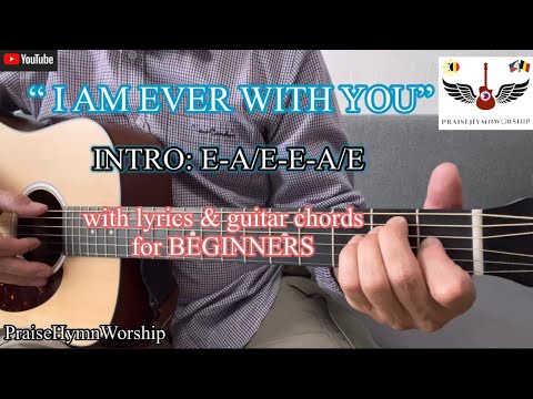 I AM EVER WITH YOU - with LYRICS & GUITAR CHORDS FOR BEGINNERS