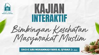 Download lagu Bimbingan Kesehatan Masyarakat Muslim - Kajian Interaktif - Shinse Abu Muhammad Faris Al Qiyanji mp3