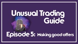 [TF2 2016] How to make Unusual Offers! (Unusual Trading Guide Ep. 5)