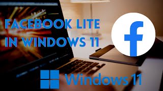 How to install Facebook lite in windows 11
