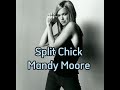 Split Chick - Mandy Moore (Legendado em português)