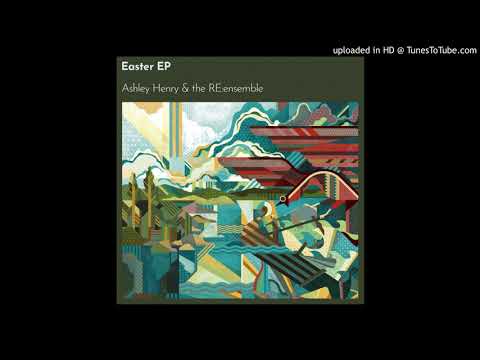 Ashley Henry & The RE:ensemble ‎– Easter
