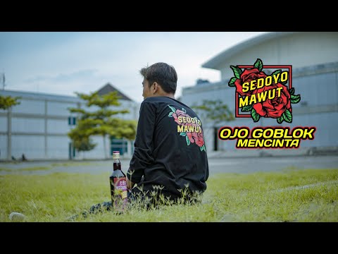 Sedoyo Mawut - Ojo Goblok Mencinta (Official Video)
