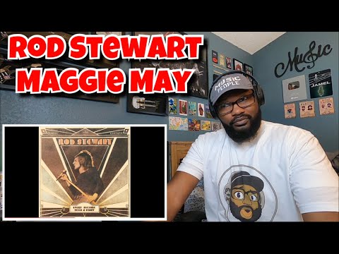 Rod Stewart - Maggie May | REACTION