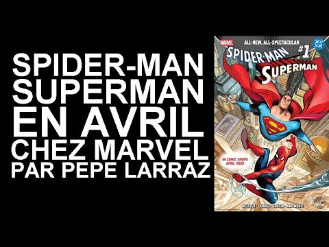 SPIDER-MAN / SUPERMAN en Avril chez <a href=