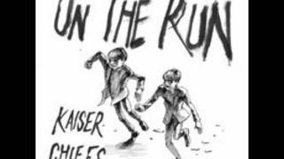 Kaiser Chiefs - On The Run