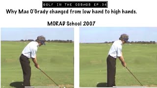 GOLF IN THE COSMOS Ep. 34. Why Mac O’Grady changed & raised his hands at address. MORAD School 2007.