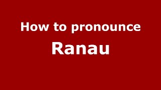 How to pronounce Ranau