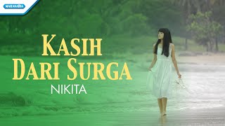 Download lagu Kasih Dari Surga - Nikita (Video) mp3