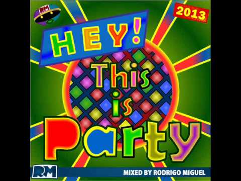 HEY! This is Party (2013) - Mixed by Rodrigo Miguel (Tribal House) - DOWNLOAD FREE