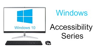 HOW TO use Windows 10 and Windows 11 Built-in Low Vision Accessibility